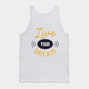 Live your dream Tank Top